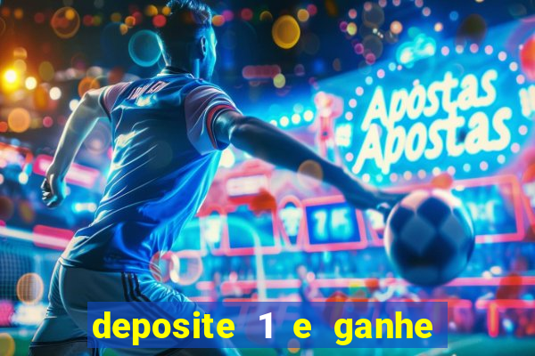 deposite 1 e ganhe 10 vai de bet